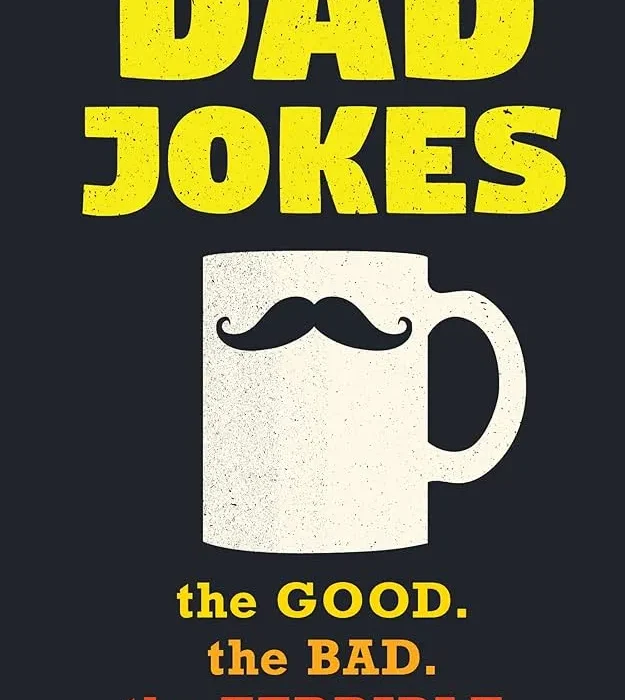 Dad Jokes: Over 600 of the Best (Worst) Jokes Around and Perfect Gift for All Ages! Paperback